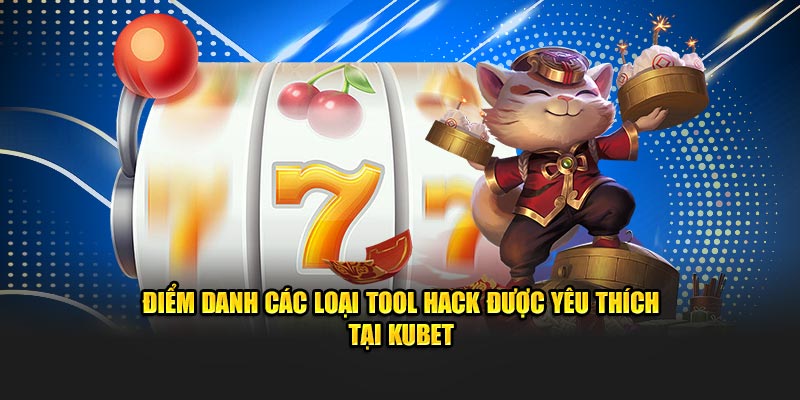 Điểm danh các loại tool hack được yêu thích tại tk88